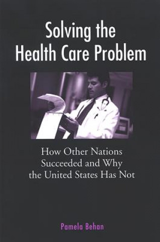 Knjiga Solving the Health Care Problem Pamela Behan