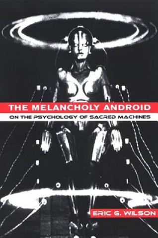Knjiga Melancholy Android Eric G. Wilson