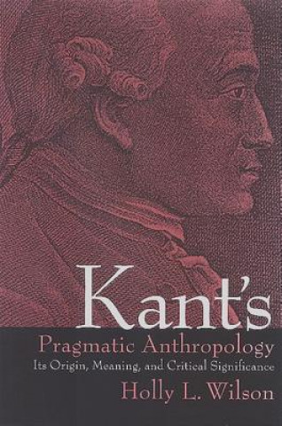 Carte Kant's Pragmatic Anthropology Holly L. Wilson