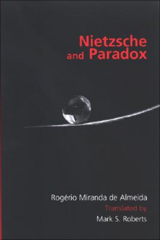 Könyv Nietzsche and Paradox Rogerio Miranda de Almeida