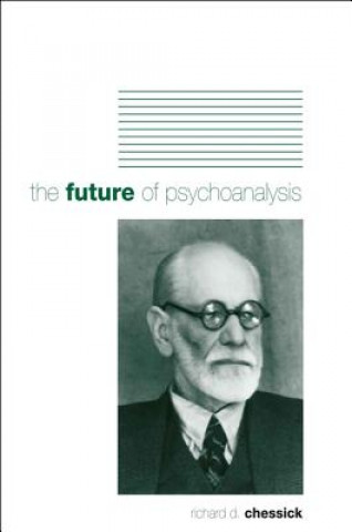 Kniha Future of Psychoanalysis Richard D. Chessick