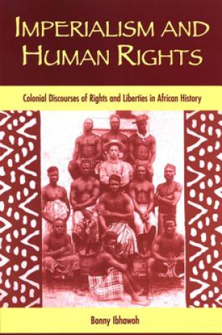 Książka Imperialism and Human Rights Bonny Ibhawoh