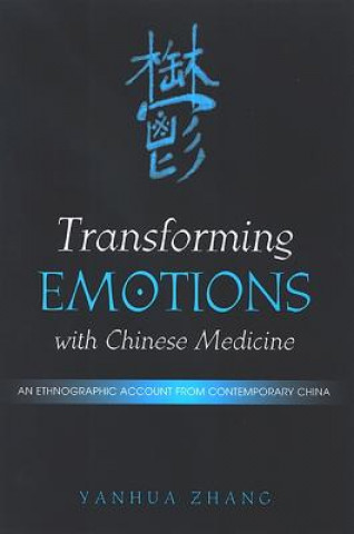 Carte Transforming Emotions with Chinese Medicine Yanhua Zhang