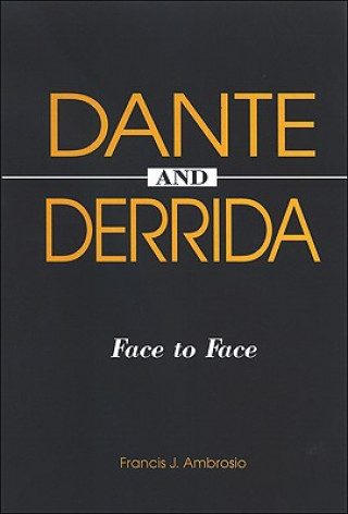 Knjiga Dante and Derrida Francis J. Ambrosio