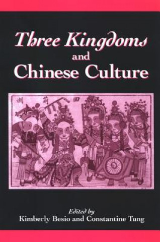 Könyv Three Kingdoms and Chinese Culture Kimberly Besio