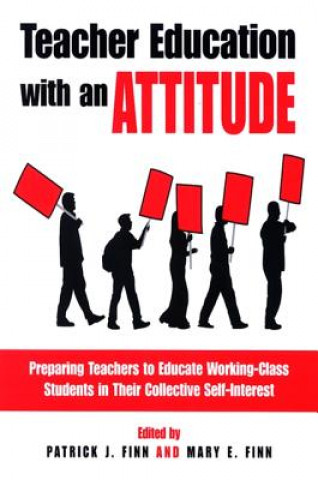 Carte Teacher Education with an Attitude Patrick J. Finn