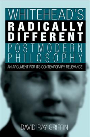 Kniha Whitehead's Radically Different Postmodern Philosophy David Ray Griffin