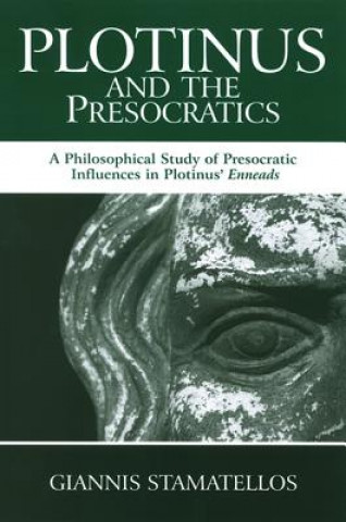 Knjiga Plotinus and the Presocratics Giannis Stamatellos