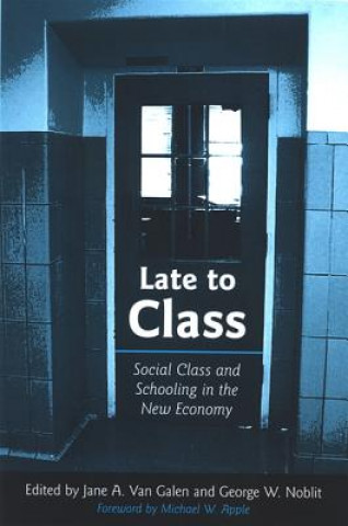 Kniha Late to Class Michael W. Apple