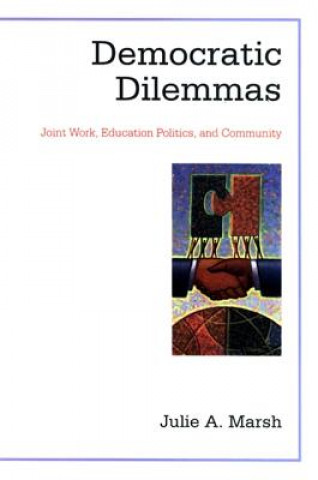 Könyv Democratic Dilemmas Julie A. Marsh