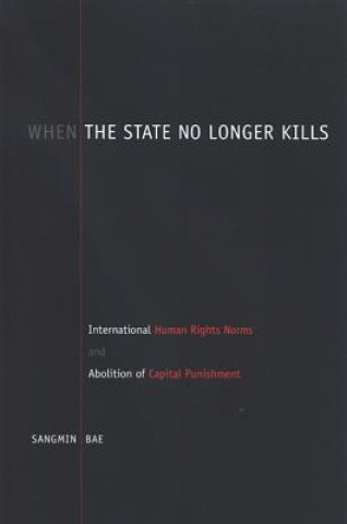 Книга When the State No Longer Kills Sangmin Bae