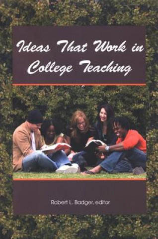 Carte Ideas That Work in College Teaching Robert L. Badger