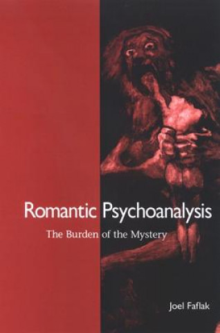 Książka Romantic Psychoanalysis Joel Faflak