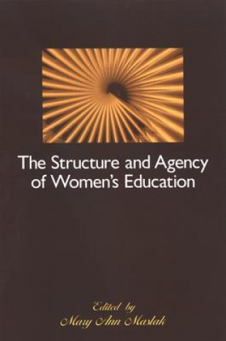 Book Structure and Agency of Women's Education Mary Ann Maslak