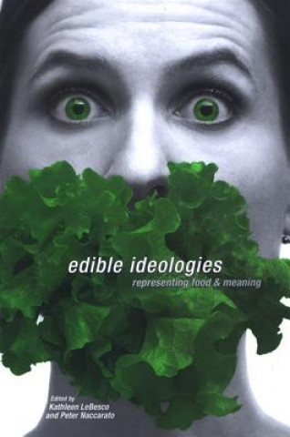 Kniha Edible Ideologies Kathleen Lebesco