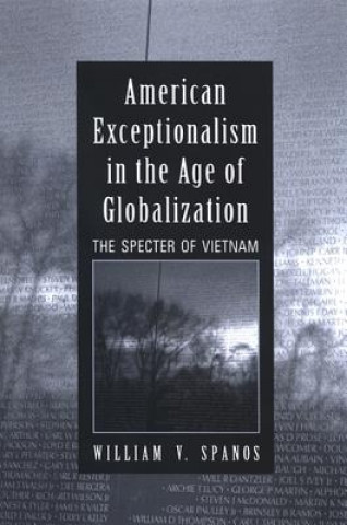 Kniha American Exceptionalism in the Age of Globalization William V. Spanos