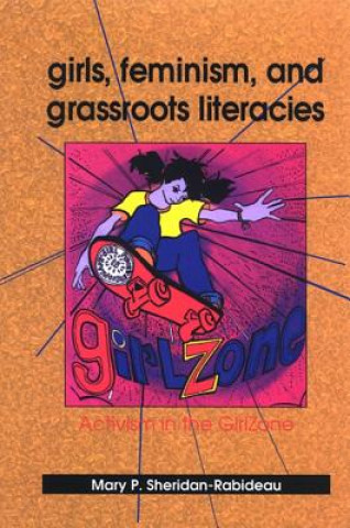 Carte Girls, Feminism, and Grassroots Literacies Mary P. Sheridan-Rabideau