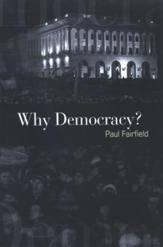 Kniha Why Democracy? Paul Fairfield