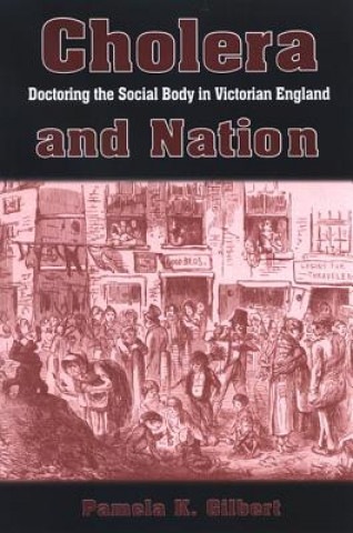 Kniha Cholera and Nation Pamela K. Gilbert