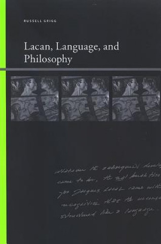 Книга Lacan, Language, and Philosophy Russell Grigg