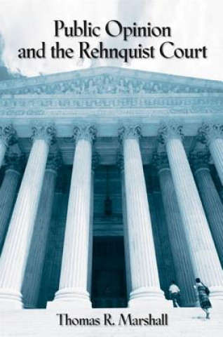 Carte Public Opinion and the Rehnquist Court Thomas R. Marshall