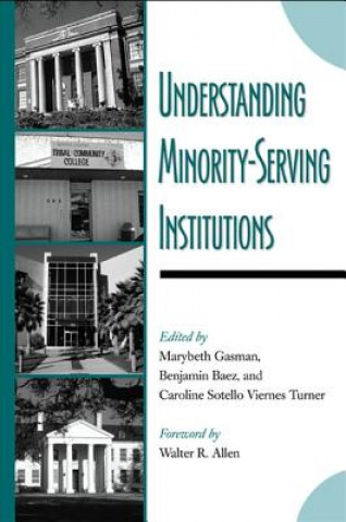 Knjiga Understanding Minority-serving Institutions Marybeth Gasman