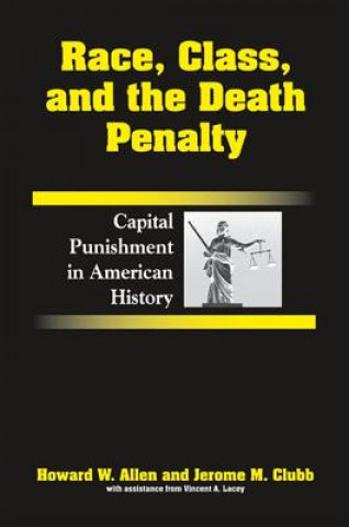 Kniha Race, Class, and the Death Penalty Howard W. Allen