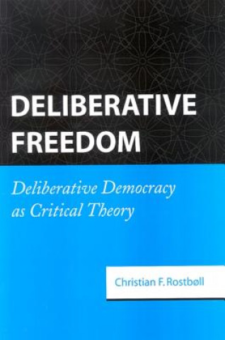 Kniha Deliberative Freedom Christian F. Rostboll