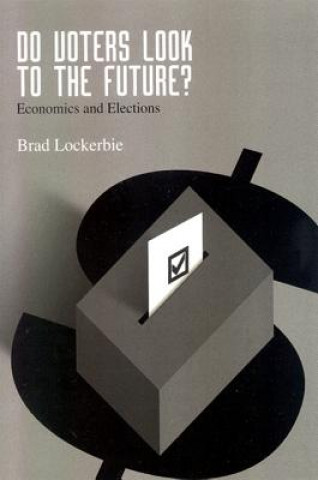 Книга Do Voters Look to the Future? Brad Lockerbie