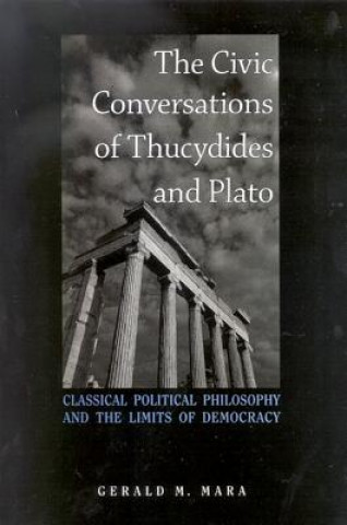 Carte Civic Conversations of Thucydides and Plato Gerald M. Mara