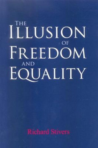 Könyv Illusion of Freedom and Equality 