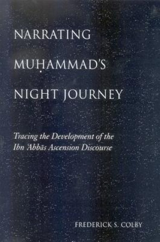 Książka Narrating Muhammad's Night Journey Frederick S. Colby