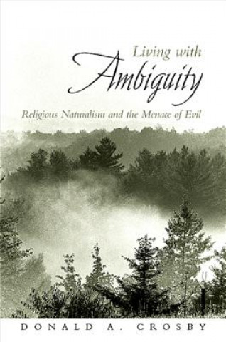 Kniha Living with Ambiguity Donald A. Crosby