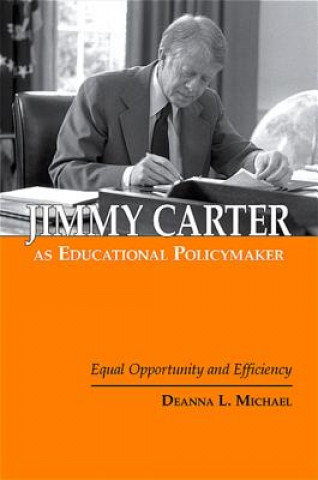 Kniha Jimmy Carter as Educational Policymaker Deanna L. Michael