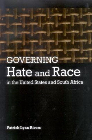 Książka Governing Hate and Tace in the United States and South Africa Patrick Lynn Rivers
