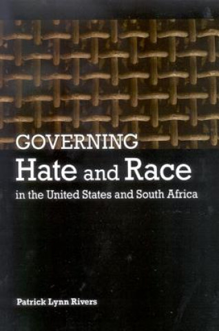 Książka Governing Hate and Race in the United States and South Africa Patrick Lynn Rivers