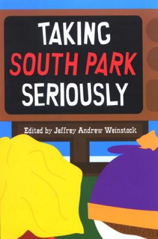 Libro Taking South Park Seriously Jeffrey Andrew Weinstock