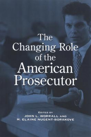 Book Changing Role of the American Prosecutor John L. Worrall