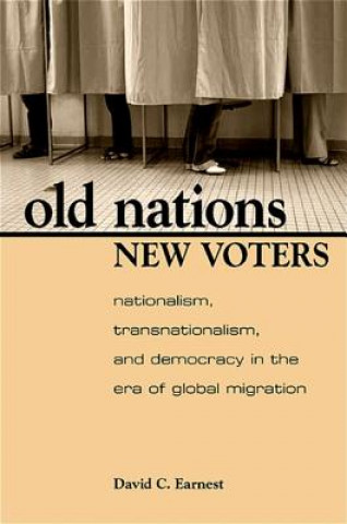 Carte Old Nations, New Voters David C. Earnest