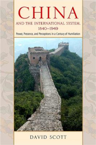 Carte China and the International System, 1840-1949 David Scott