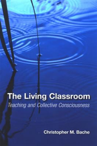 Carte Living Classroom Christopher M. Bache