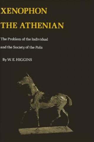 Livre Xenophon the Athenian William E. Higgins