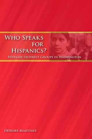 Carte Who Speaks for Hispanics? Deirdre Martinez