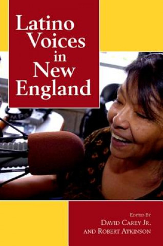 Carte Latino Voices in New England David Carey Jr