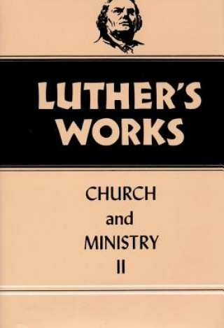 Knjiga Luther's Works, Volume 40 Conrad Bergendoff