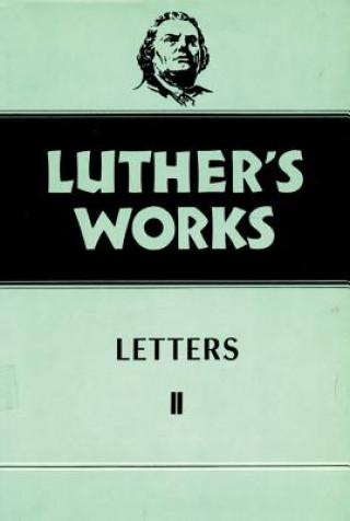 Könyv Luther's Works, Volume 49 Gottfried G. Krodel