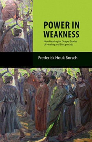 Carte Power in Weakness Frederick H. Borsch