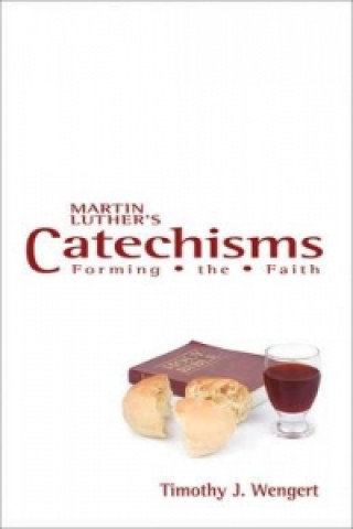 Книга Martin Luther's Catechisms Timothy J. Wengert