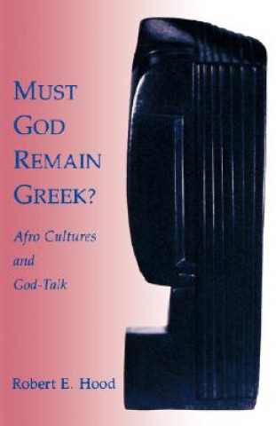 Kniha Must God Remain Greek? Robert E. Hood