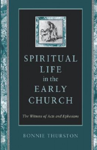 Könyv Spiritual Life in the Early Church Bonnie Bowman Thurston
